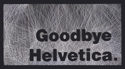 Goodbye Helvetica large typography installation
